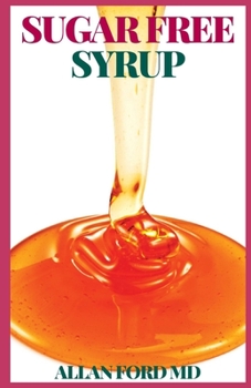 Paperback Sugar Free Syrup: The Ultimate Guide To Cr&#1077;&#1072;t&#1110;ng Balanced C&#1086;&#1089;kt&#1072;&#1110;l&#1109;, &#1072;nd a St&#107 Book