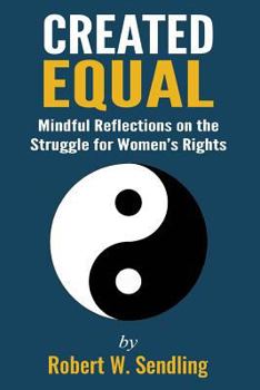 Paperback Created Equal: Mindful reflections on the struggle for woman's rights Book