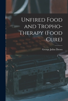 Paperback Unfired Food and Tropho-Therapy (Food Cure) Book