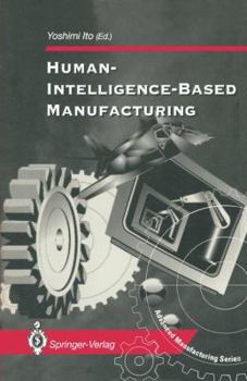 Paperback Human-Intelligence-Based Manufacturing Book