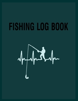 Fishing Log Book: 8.5x11 -100 Page Fishing Log Book, Fishing Diary / Journal, Fisherman's Log Diary, Anglers Log Journal