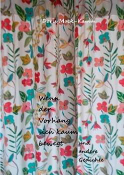 Paperback Wenn der Vorhang sich kaum bewegt: und andere Gedichte [German] Book
