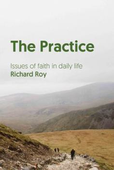 Paperback The Practice: Issues of Faith in Daily Life Book