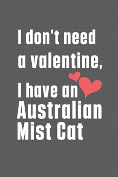 I don't need a valentine, I have a Australian Mist Cat: For Australian Mist Cat Fans