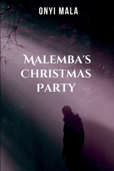 Paperback Malemba's Christmas Party: Tale of hope and unity Book