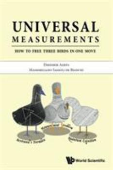 Paperback Universal Measurements: How to Free Three Birds in One Move Book