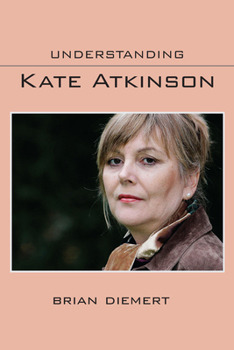 Understanding Kate Atkinson - Book  of the Understanding Contemporary British Literature (2022)