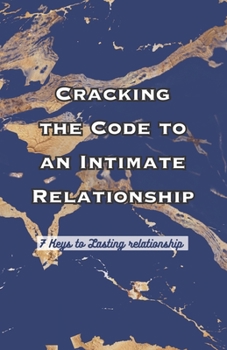 Paperback Cracking the code of intimate relationship: 7 key to lasting relationship Book