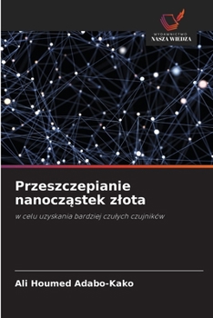 Przeszczepianie nanoczastek zlota (Polish Edition)