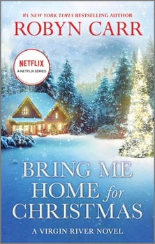 Bring Me Home for Christmas - Book #14 of the Virgin River