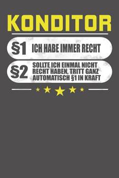 Konditor �1 Ich Habe Immer Recht �2 Sollte Ich Einmal Nicht Recht Haben, Tritt Ganz Automatisch �1 In Kraft: Wochenplaner ohne festes Datum - f�r ein ganzes Jahr