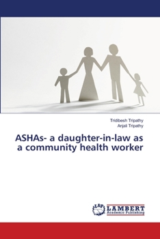 Paperback ASHAs- a daughter-in-law as a community health worker Book