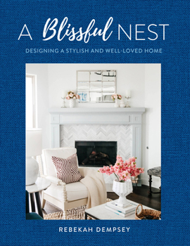 Hardcover A Blissful Nest: Designing a Stylish and Well-Loved Home Book