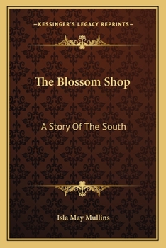 Paperback The Blossom Shop: A Story Of The South Book