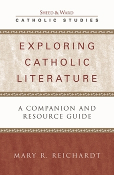 Paperback Exploring Catholic Literature: A Companion and Resource Guide Book