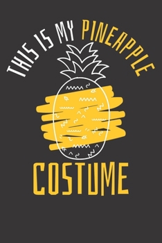 Notebook: Pineapple Costume Halloween Beach Vacation  College Ruled 6x9 120 Pages