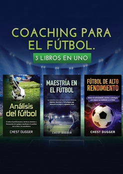 Paperback Coaching para el fútbol: 3 libros en 1 [Spanish] Book