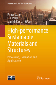 High-Performance Sustainable Materials and Structures: Processing, Evaluation and Applications