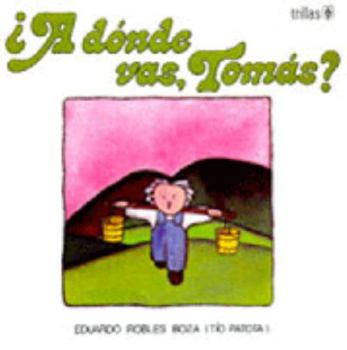 Paperback ¿A dónde vas, Tomás? / Where Are You Going, Tomas? [Spanish] Book