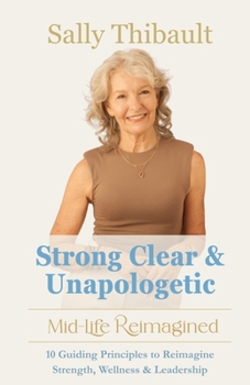Paperback Strong Clear & Unapologetic: Mid-Life Reimagined Book