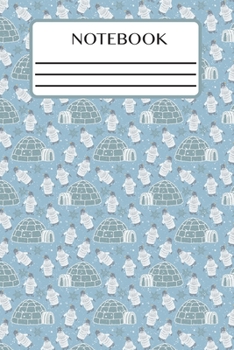 Notebook: Lined Interior - (6 x 9 inches) - 150 Pages - Penguins in Igloos