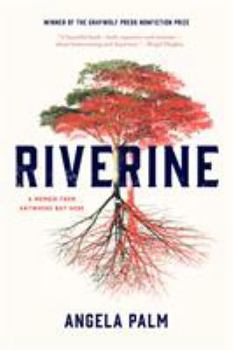 Paperback Riverine: A Memoir from Anywhere But Here Book