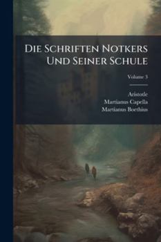 Paperback Die Schriften Notkers Und Seiner Schule; Volume 3 [German] Book