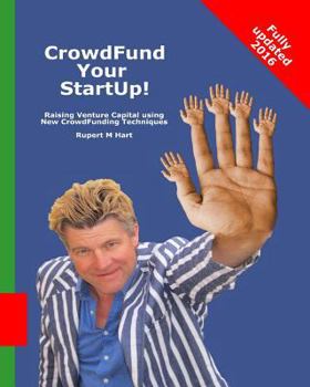 Paperback CrowdFund Your StartUp!: Raising Venture Capital using New CrowdFunding Techniques Book