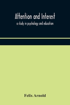Paperback Attention And Interest: A Study In Psychology And Education Book