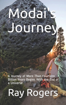 Paperback Modai's Journey: A Journey of More Than Fourteen Billion Years Begins With the End of a Universe Book