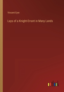 Paperback Lays of a Knight-Errant in Many Lands Book
