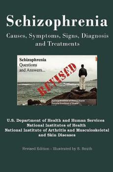 Paperback Schizophrenia: Causes, Symptoms, Signs, Diagnosis and Treatments - Revised Edition - Illustrated by S. Smith Book