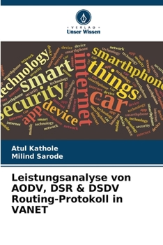 Leistungsanalyse von AODV, DSR & DSDV Routing-Protokoll in VANET (German Edition)