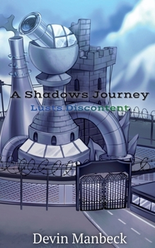 Paperback A Shadows Journey: Lusts Discontent Book