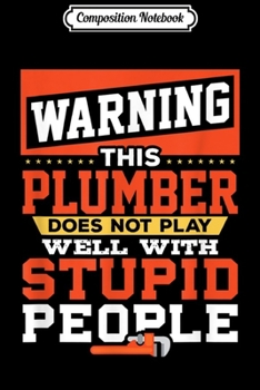 Composition Notebook: Plumber Funny Joke Drain Pipe Faucet Maintenance Plumbing Journal/Notebook Blank Lined Ruled 6x9 100 Pages