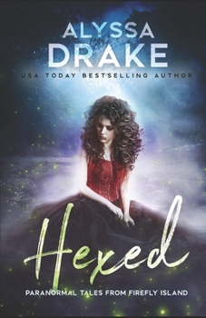Hexed - Book #1 of the Paranormal Tales from Firefly Island