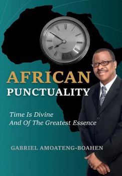 African Punctuality: Time Is Divine and of the Greatest Essence