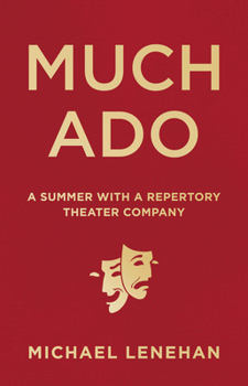 Hardcover Much Ado: A Summer with a Repertory Theater Company Book