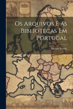 Paperback Os arquivos e as bibliotecas em Portugal [Portuguese] Book