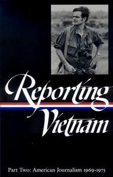 Reporting Vietnam- Part Two: American Journalism 1969-1975