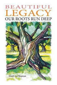 Paperback Beautiful Legacy: Our Roots Run Deep Book