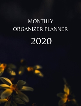 Monthly Organizer Planner: 2020 Year At A Glance Calendar and Organizer