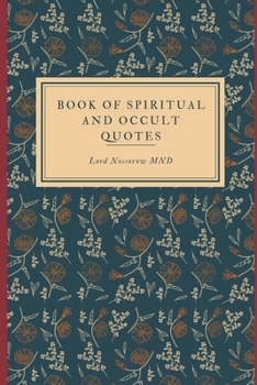 Book of Spiritual and Occult Quotes: A Collection Of Ancient Spiritual and Occult Wisdom