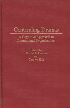 Hardcover Contending Dramas: A Cognitive Approach to International Organization Book