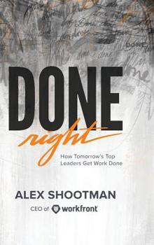 Hardcover Done Right: How Tomorrow's Top Leaders Get Stuff Done Book