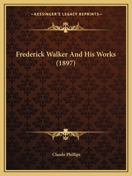 Paperback Frederick Walker And His Works (1897) Book