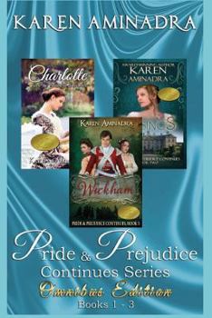 Pride and Prejudice Continues Series Omnibus Edition ~ books 1 - 3: 3 wonderful Regency romance stories based on Pride and Prejudice - Book  of the Pride & Prejudice Continues