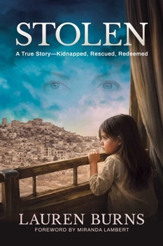 Hardcover Stolen: A True Story--Kidnapped, Rescued, Redeemed Book