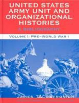 United States Army Unit and Organizational Histories: A Bibliography, Volumes I and II - Book  of the United States Army Unit and Organizational Histories