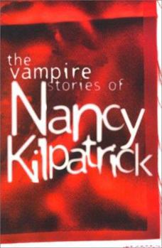 Paperback The Vampire Stories of Nancy Kilpatrick Book